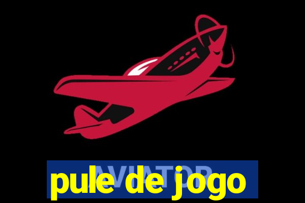 pule de jogo